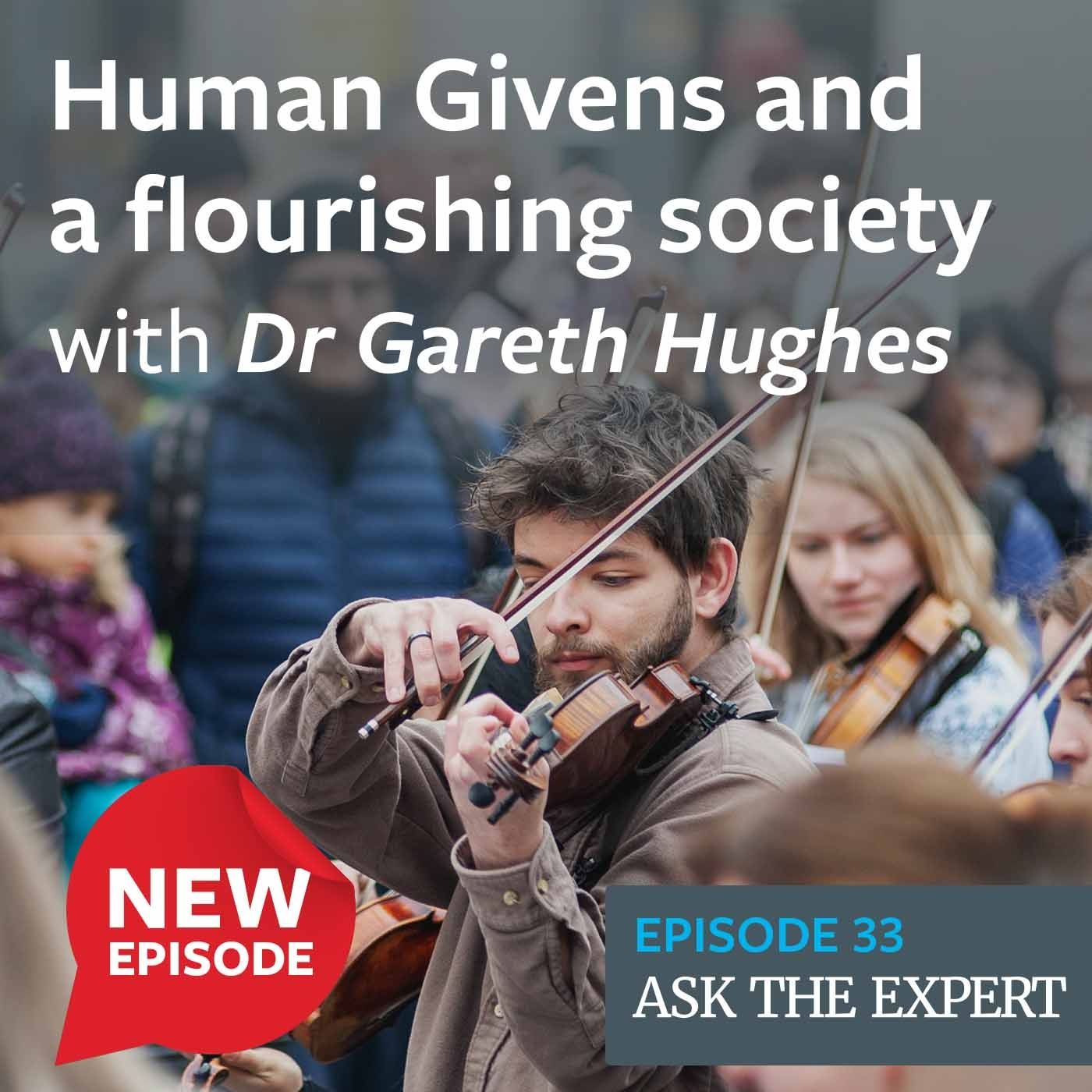 Human Givens Podcast - Episode 33 with Dr Gareth Hughes