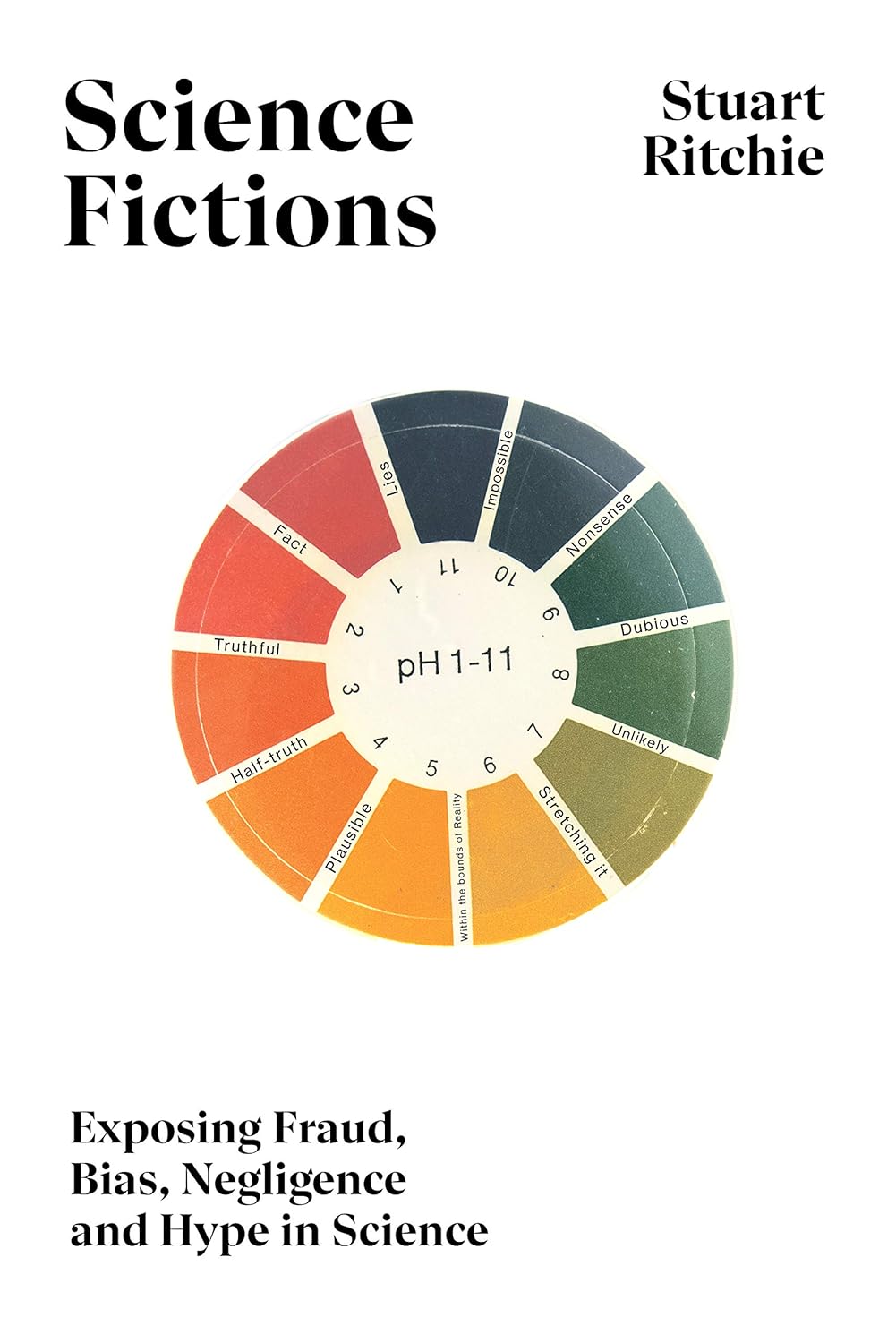 Book - Science Fictions: exposing fraud, bias, negligence and hype in science