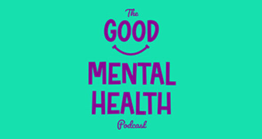 The Good Mental Health Podcast