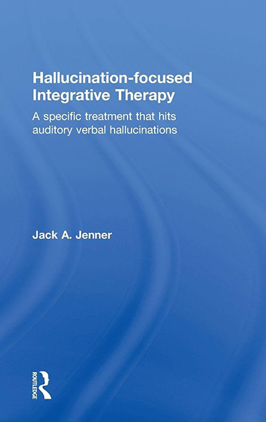 Book - Hallucination-focused Integrative Therapy: a specific treatment that hits auditory verbal hallucinations by Jack A. Jenner